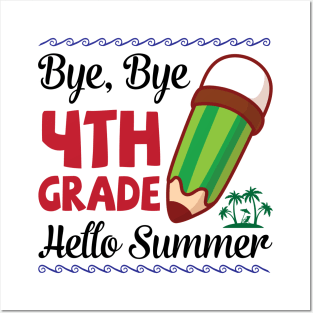 Bye Bye 4th Grade Hello Summer Happy Class Of School Senior Posters and Art